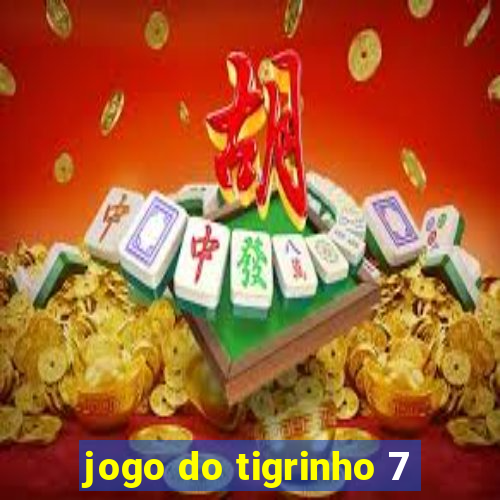 jogo do tigrinho 7